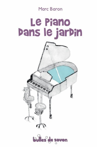 Livrenpoche : Le piano dans le jardin - Marc Baron - Livre