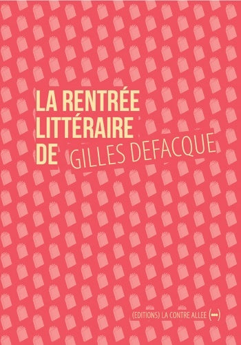 Livrenpoche : La Rentrée littéraire de Gilles Defacque / Créer c'est résister - Gilles Defacque - Livre