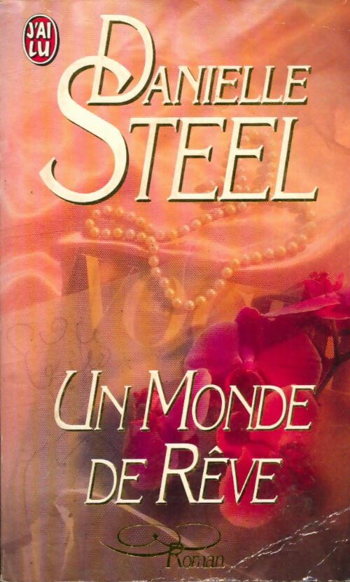 Livrenpoche : Un monde de rêve - Danielle Steel - Livre