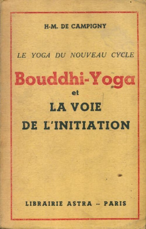 Livrenpoche : Le yoga du nouveau cycle : Bouddhi-Yoga et la voie de l'initiation - H.-M. De Campigny - Livre