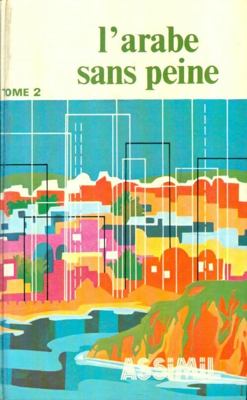 Livrenpoche : L'arabe sans peine Tome II - Jean-Jacques Schmidt - Livre