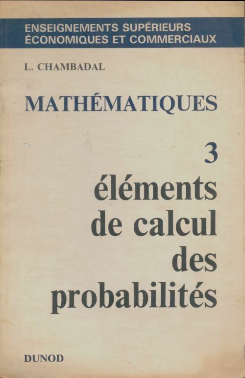 Livrenpoche : Mathématiques 3 éléments de calcul de probabilités - Lucien Chambadal - Livre