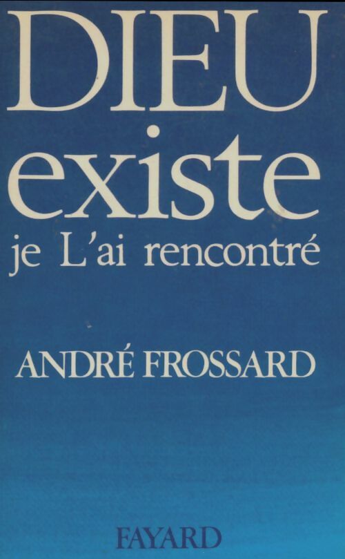Livrenpoche : Dieu existe, je L'ai rencontré - André Frossard - Livre