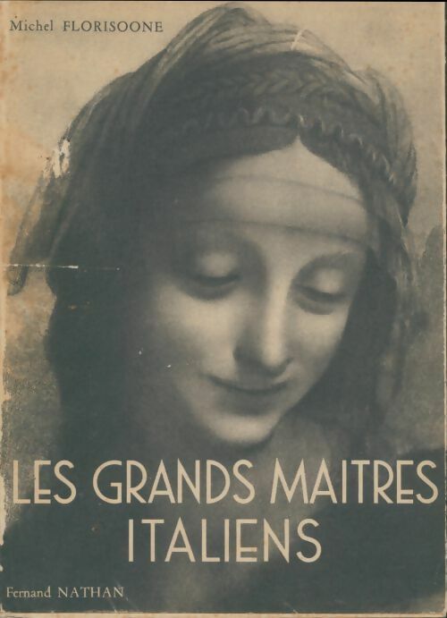 Livrenpoche : Les grands maîtres italiens - Michel Florisoone - Livre