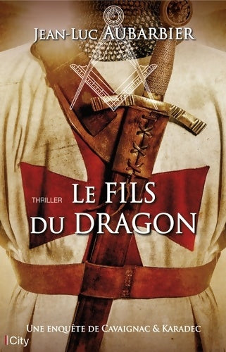 Livrenpoche : Le fils du dragon : Une enquête de Cavaignac & Karadec - Jean-Luc Aubarbier - Livre