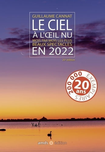 Livrenpoche : Le ciel à l'oeil nu en 2022 : Mois par mois les plus beaux spectacles - Guillaume Cannat - Livre