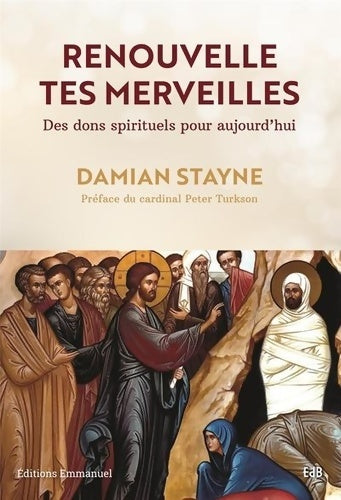 Livrenpoche : Renouvelle tes merveilles - Des dons spirituels pour aujourd'hui - Damian Stayne - Livre