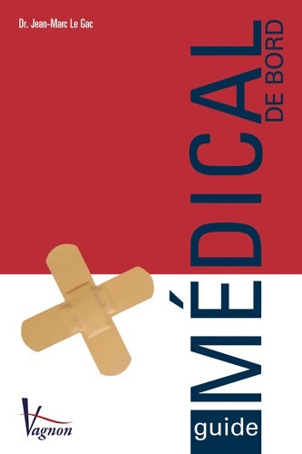 Livrenpoche : Guide médical de bord - Jean-Marc Le Gac - Livre