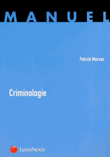 Livrenpoche : Criminologie - Patrick Morvan - Livre