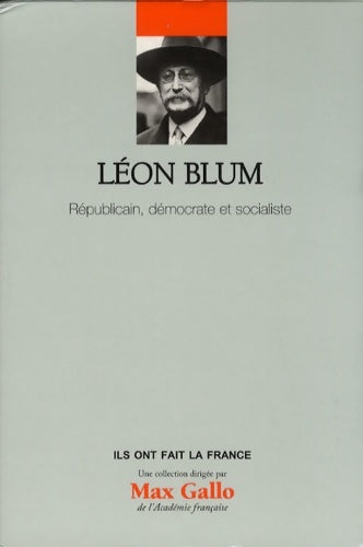 Livrenpoche : Léon Blum : Républicain démocrate et socialiste - Max Gallo - Livre