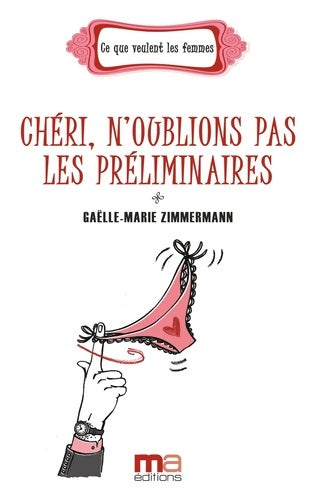 Livrenpoche : Chéri n'oublions pas les préliminaires - ZIMMERMANN G. M. - Livre