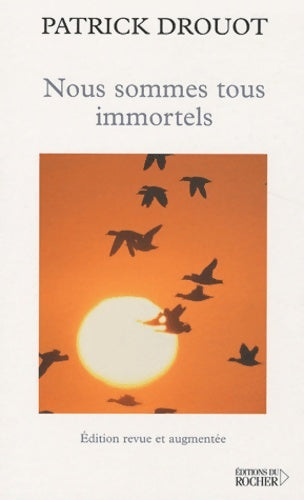 Livrenpoche : Nous sommes tous immortels - Patrick Drouot - Livre