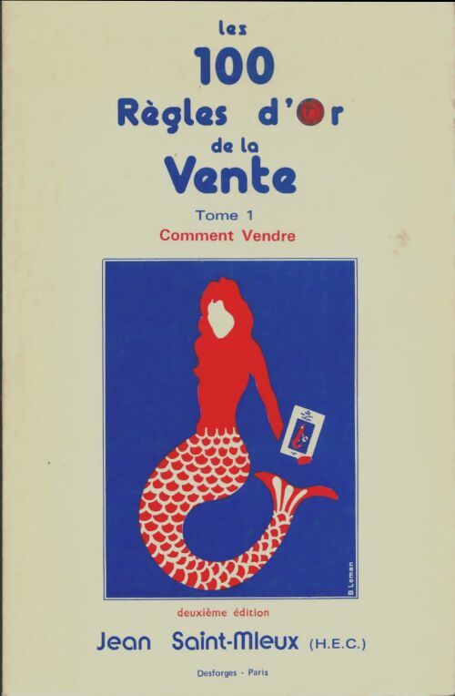 Livrenpoche : Les 100 règles d'or de la vente Tome I : Comment vendre - Jean Saint-Mleux - Livre