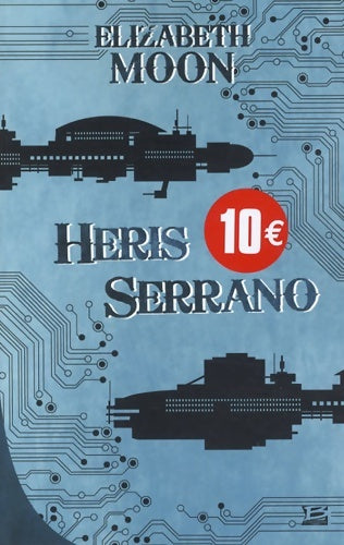 Livrenpoche : 10 Romans 10 Euros 2013 Heris Serrano - l'intégrale : 10 ROMANS - 10 EUROS 2013 - Elizabeth Moon - Livre