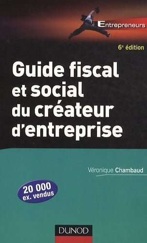 Livrenpoche : Guide fiscal et social du créateur d'entreprise - 6ème édition : Bien choisir son statut juridique - Véronique Chambaud - Livre