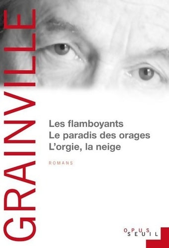 Livrenpoche : Les Flamboyants Le Paradis des orages L'Orgie la Neige - Patrick Grainville - Livre