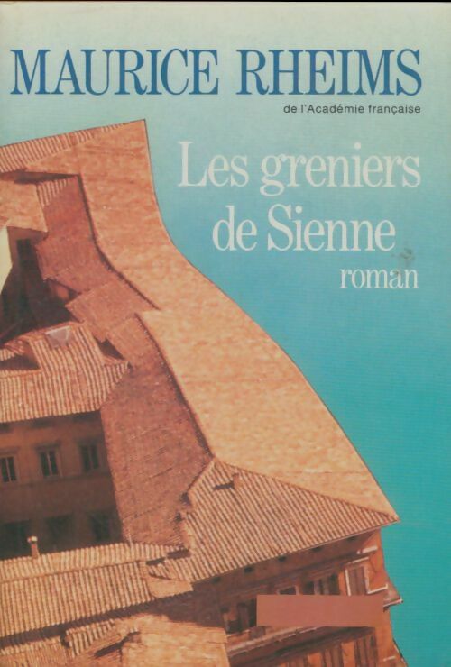 Livrenpoche : Les greniers de Sienne - Maurice Rheims - Livre