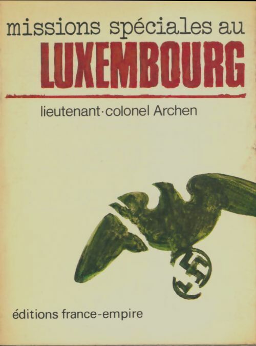 Livrenpoche : Missions spéciales au Luxembourg - Lieutenant Colonel Archen - Livre