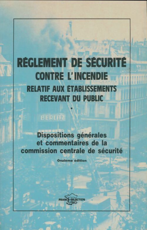 Livrenpoche : Règlement de sécurité contre l'incendie relatif aux établissements recevant du public 11e édition - Collectif - Livre