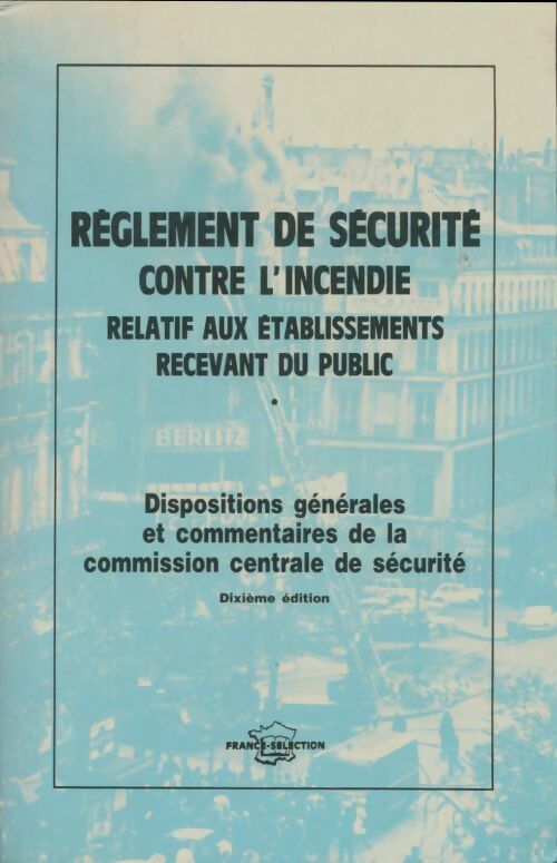 Livrenpoche : Règlement de sécurité contre l'incendie relatif aux établissements recevant du public 10e édition - Collectif - Livre