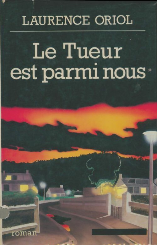 Livrenpoche : Le tueur est parmi nous - Laurence Oriol - Livre