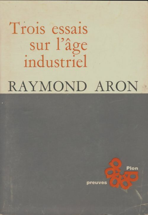 Livrenpoche : Trois essais sur l'âge industriel - Raymond Aron - Livre