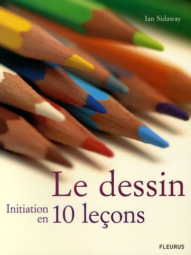 Livrenpoche : DESSIN - INITIATION EN 10 leçons - Ian Sidaway - Livre