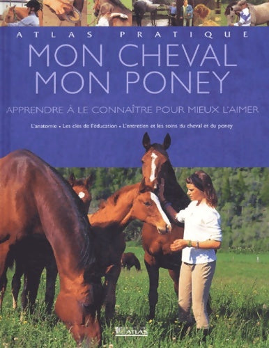 Livrenpoche : Atlas pratique : Mon cheval - Mon poney - Collectif - Livre
