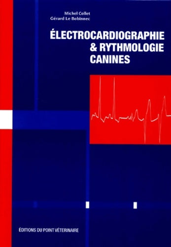 Livrenpoche : Electrocardiographie & rythmologie canines - Michel Collet - Livre