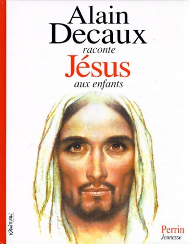 Livrenpoche : Alain Decaux raconte Jésus aux enfants - Alain Decaux - Livre