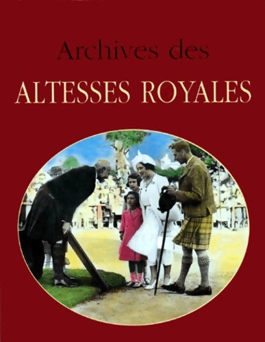 Livrenpoche : Archives des altesses royales - Jacques Borgé - Livre