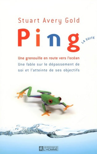 Livrenpoche : Ping - La suite - Une grenouille en route vers l'océan - Stuart Avery Gold - Livre