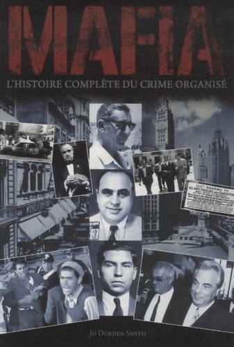 Livrenpoche : Mafia l'histoire complète du crime organisé - Jo Durden- Smith - Livre