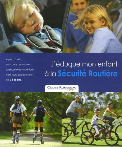 Livrenpoche : J'éduque mon enfant à la Sécurité Routière - Codes Rousseau - Livre