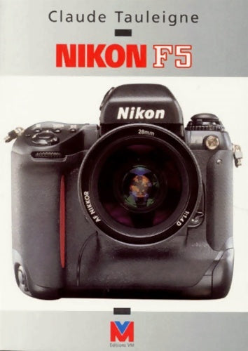 Livrenpoche : Nikon F5 - Claude Tauleigne - Livre