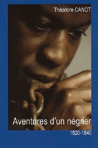 Livrenpoche : Aventures D'Un Negrier 1820-1840 - CANOT Theodore - Livre