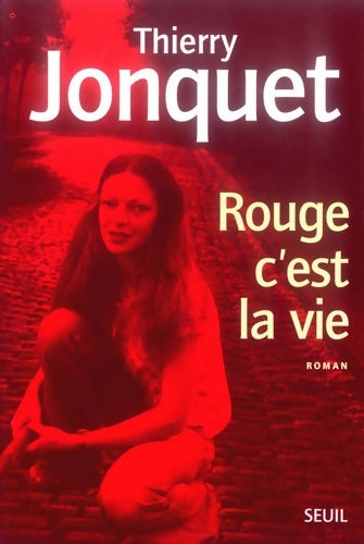 Livrenpoche : Rouge c'est la vie - Thierry Jonquet - Livre