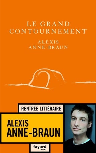 Livrenpoche : Le grand contournement - Alexis Anne-Braun - Livre