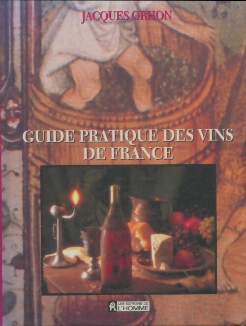 Livrenpoche : Guide pratique des vins de France - Jacques Orhon - Livre