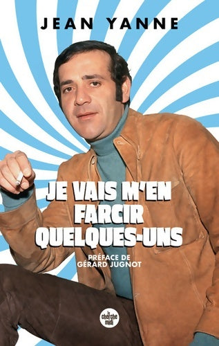 Livrenpoche : Je vais m'en farcir quelques-uns ! - Jean Yanne - Livre