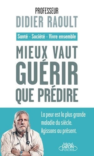 Livrenpoche : Mieux vaut guérir que prédire - Didier Raoult - Livre