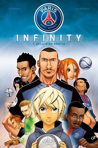 Livrenpoche : Paris Saint-Germain Infinity Tome I : Eclair du destin - Albert Carreres Guardia - Livre