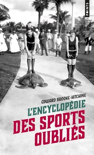 Livrenpoche : L'Encyclopédie des sports oubliés - Edward Brooke-Hitching - Livre