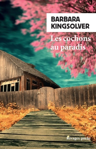 Livrenpoche : Les cochons au paradis - Barbara Kingsolver - Livre