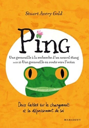 Livrenpoche : PING UNE GRENOUILLE A LA RECHERCHE D UN NOUVE - Stuart Avery Gold - Livre