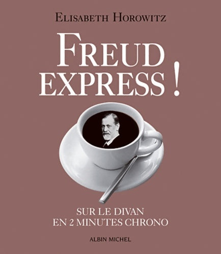 Livrenpoche : Freud express ! : Sur le divan en 2 min chrono - Elisabeth Horowitz - Livre