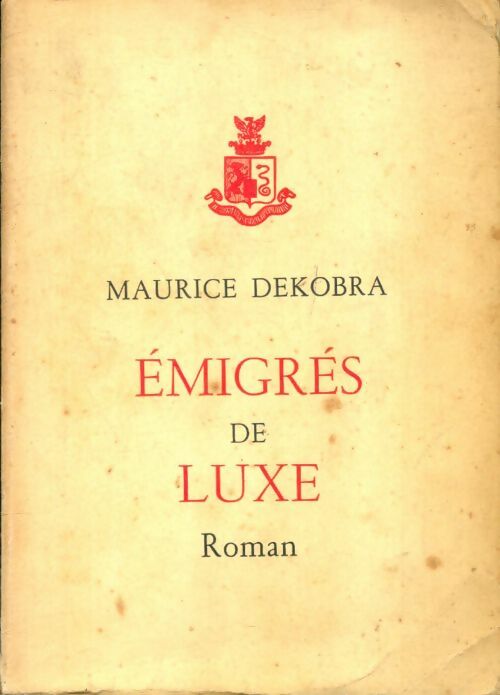 Livrenpoche : Émigrés de luxe - Maurice Dekobra - Livre