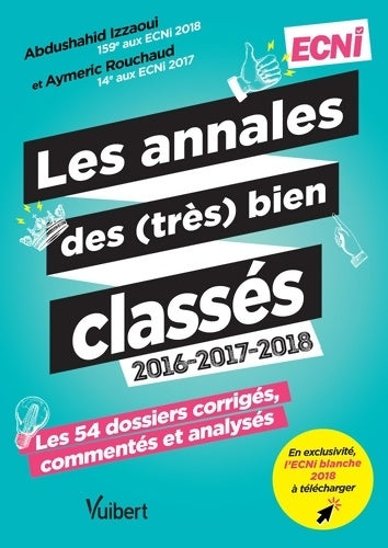 Livrenpoche : Les annales des bien classés 2016-2017-2018 - La correction corrigée commentée et analysée des 54 dossiers : En exclusivité l'ECNI blanche 2018 à télécharger - Abdushahid Izzaoui - Livre