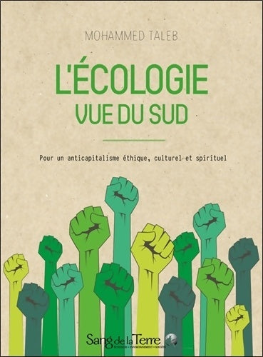 Livrenpoche : L'écologie vue du Sud - Pour un anticapitalisme éthique culturel et spirituel - Mohammed Taleb - Livre