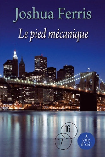 Livrenpoche : Le pied mécanique - Joshua Ferris - Livre